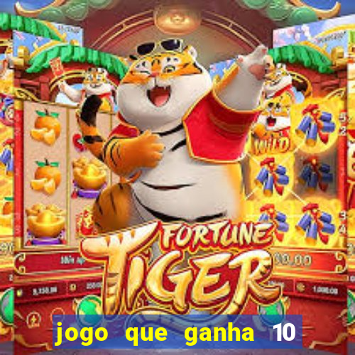 jogo que ganha 10 reais ao se cadastrar
